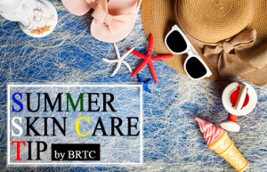 BRTC负责你的夏日肌肤健康